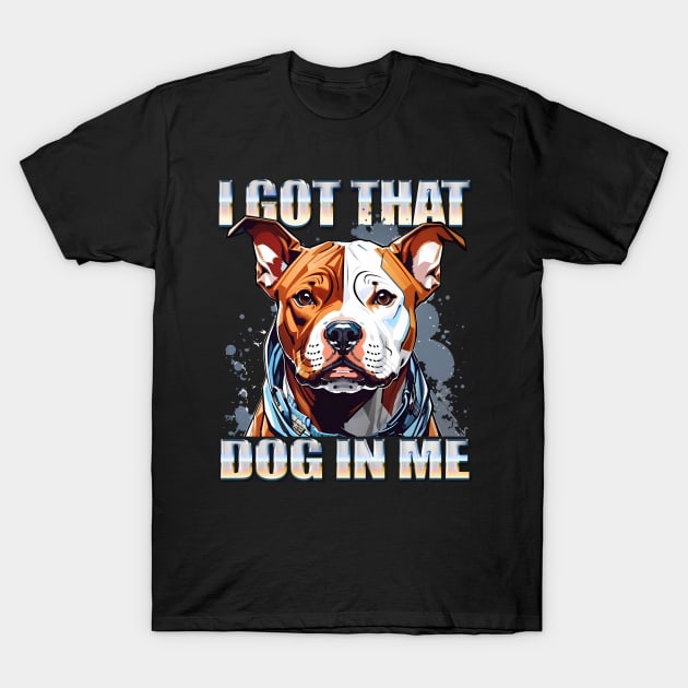 I Got That Dog In Me Pitbull Dog MD Meme Funny Workout T-Shirt by NearlyNow